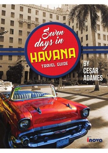 Seven Days in Havana - Travel Guide