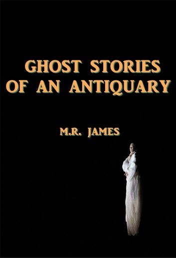 Ghost Stories of an Antiquary