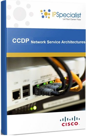 CCDP - Cisco Certified Design Professional - Designing Cisco Network Service Architectures Technology Training Workbook