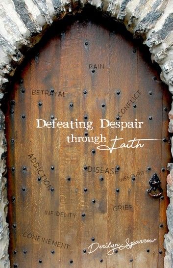 Defeating Despair through Faith