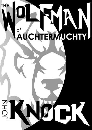 The Wolfman of Auchtermuchty