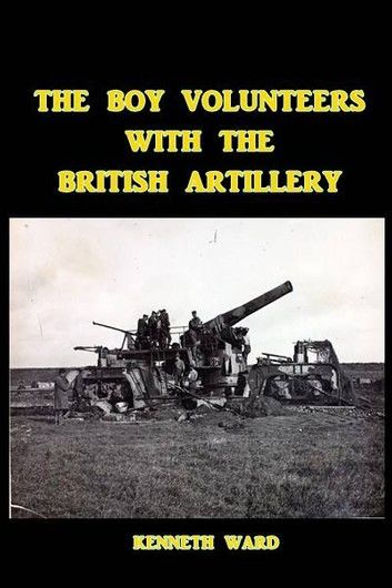 The Boy Volunteers with the British Artillery