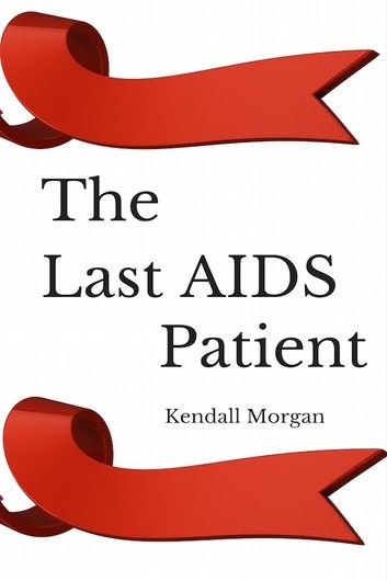 The Last AIDS Patient