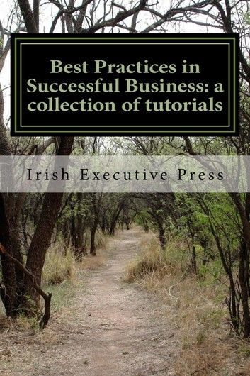 Best Practices in Successful Business: a collection of tutorials