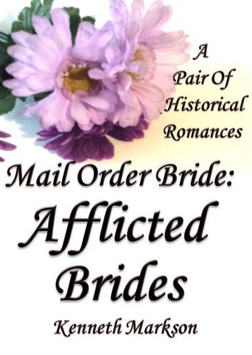 Mail Order Bride: Afflicted Brides: A Pair Of Clean Historical Mail Order Bride Western Victorian Romances (Redeemed Mail Order Brides)