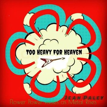 Too Heavy For Heaven