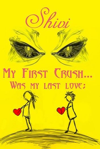 My First Crush Was My Last Love