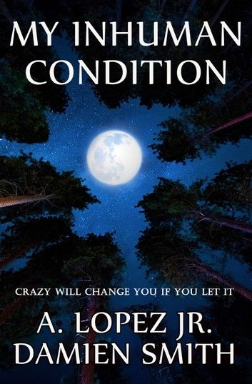 My Inhuman Condition