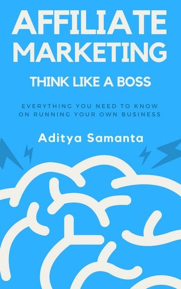 Affiliate Marketing: Think Like A Boss
