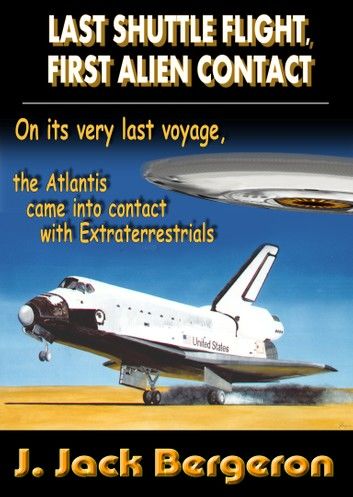 Last Shuttle Flight, First Alien Contact, Part 1