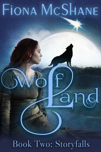 Wolf Land Book Two: Storyfalls