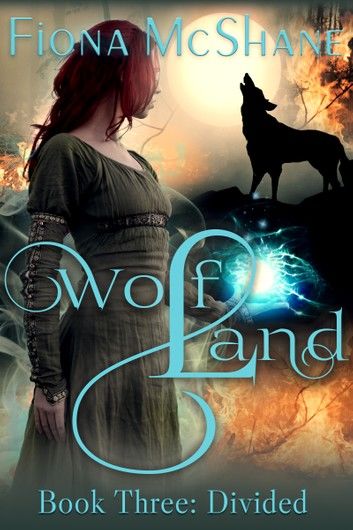 Wolf Land Book Three: Divided