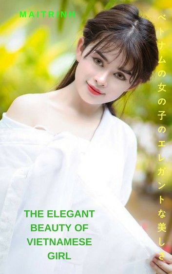 ベトナムの少女のエレガントな美しさ-MaiTrinh The elegant beauty of Vietnamese girl - MaiTrinh