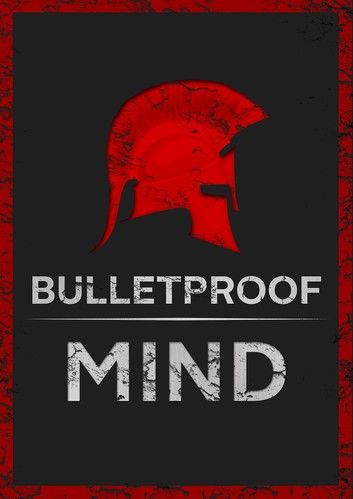 Bulletproof Mind