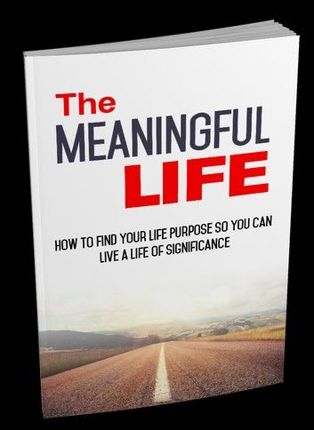 The Meaningful Life