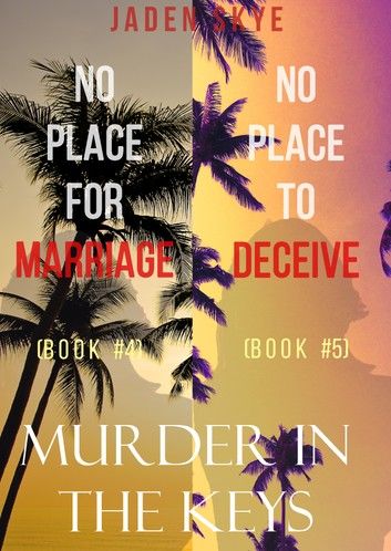 Murder in the Keys Bundle: No Place for Marriage (#4) and No Place to Deceive (#5)