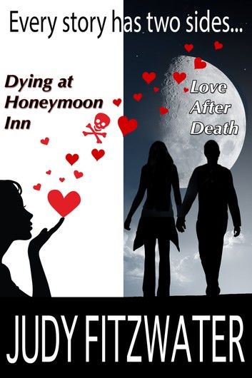 Every Story Has Two Sides...Dying at Honeymoon Inn, Love after Death