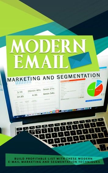 Modern Email Marketing and Segmentation