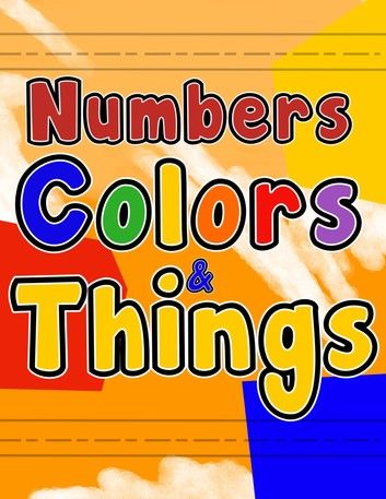 Numbers Colors & Things