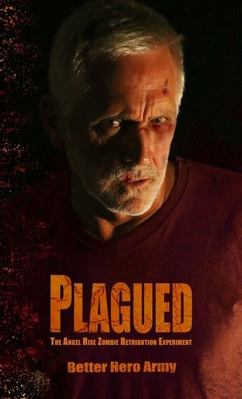 Plagued: The Angel Rise Zombie Retribution Experiment