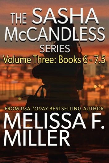 The Sasha McCandless Series: Volume 3 (Books 6-7.5)