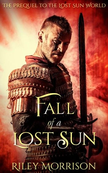 Fall of a Lost Sun: The Prequel novella to the Lost Sun World