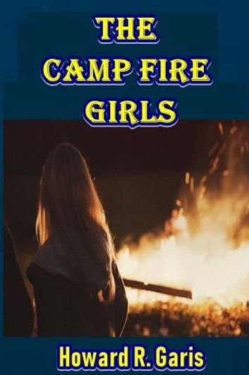 The Camp Fire Girls