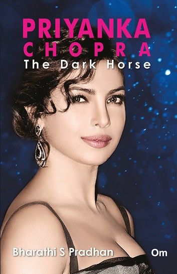 Priyanka Chopra : The Dark Horse