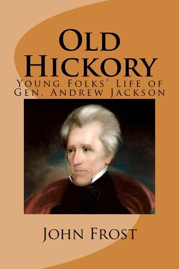 Old Hickory (Illustrated Edition)