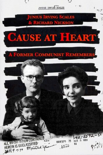Cause at Heart: A Former Communist Remembers