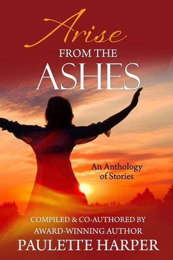 Arise From The Ashes: Anthology