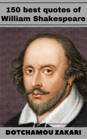 150 best quotes of William Shakespeare