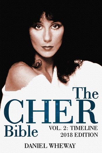 The Cher Bible, Vol. 2: Timeline 2018 Edition