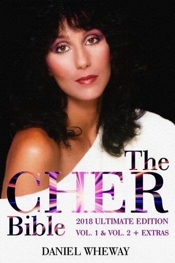 The Cher Bible: 2018 Ultimate Edition
