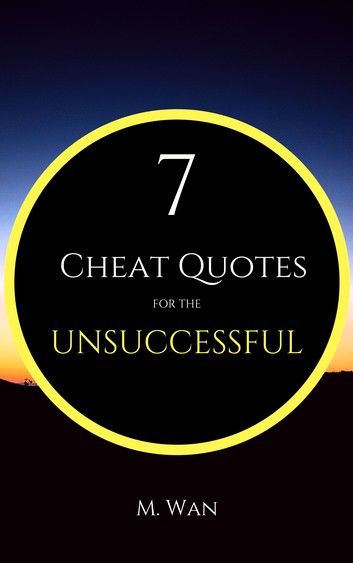 7 Cheat Quotes for The Unsuccessful