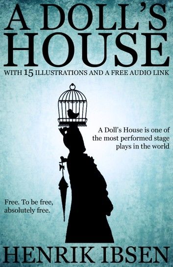 A Doll’s House: With 15 Illustrations and a Free Audio Link.