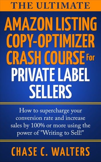 The Ultimate Amazon Listing Copy-Optimizer Crash Course For Private Label Sellers