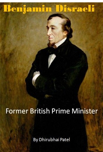 Biography of Benjamin Disraeli