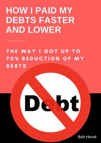 HOW I PAID MY DEBTS FASTER AND LOWER