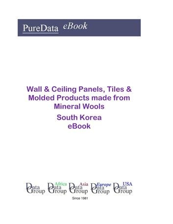 Wall & Ceiling Panels, Tiles & Molded Products made from Mineral Wools in South Korea