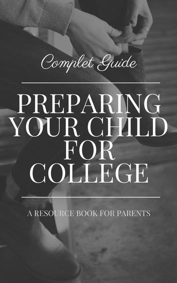 PREPARING YOUR CHILD FOR COLLEGE