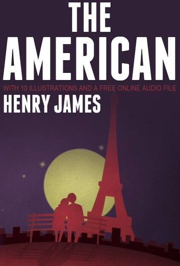 The American: With 10 Illustrations and a Free Online Audio File
