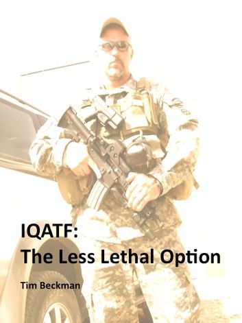 IQATF: The Less Lethal Option