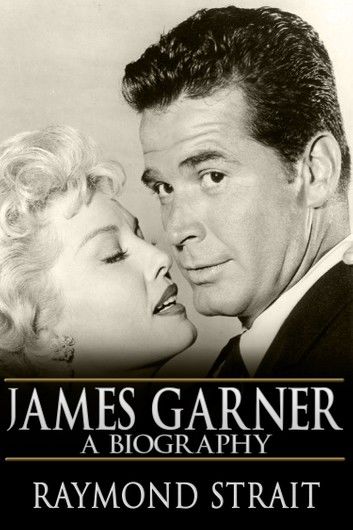 James Garner: A Biography