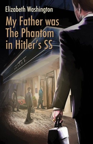 My Father was The Phantom in Hitler\