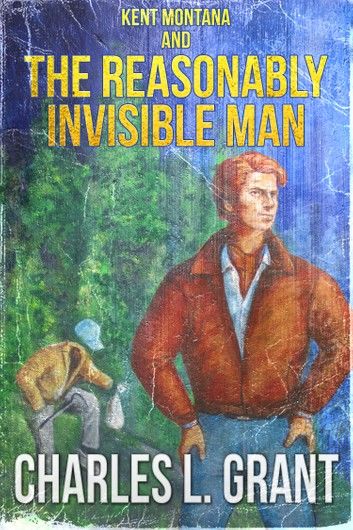 Kent Montana and the Reasonably Invisible Man