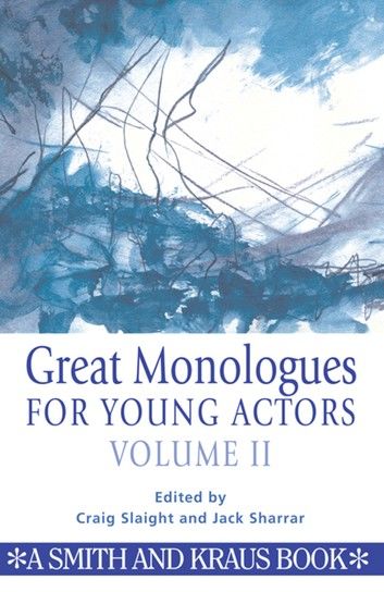 Great Monologues for Young Actors, Vol. 2