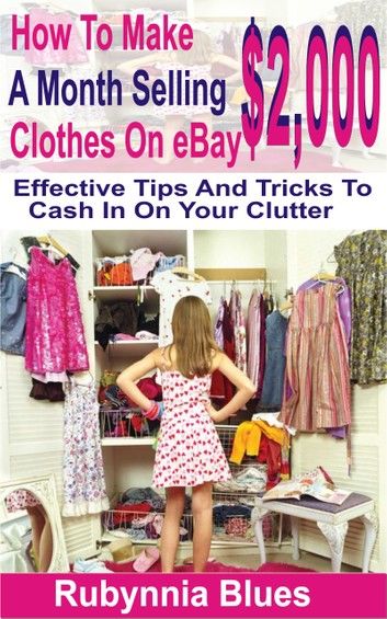 How to Make $2,000 Selling A Month Clothes on eBay