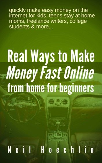 Real Ways to Make Money Fast Online from Home for Beginners