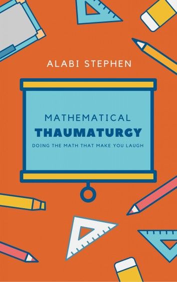 Mathematical Thaumaturgy